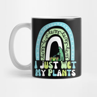 I Just Wet My Plants Mug